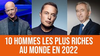 10 HOMMES LES PLUS RICHES AU MONDE EN 2022