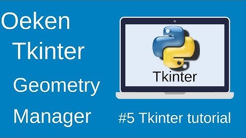 Tkinter Geometry Manager : Pack , Grid , Place || part-5
