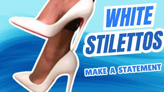 White Stilettos - A Way To Stand Out