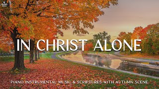 In Christ Alone: ​​เพลงนมัสการและเพลงสวดมนต์พร้อมพระคัมภีร์และฤดูใบไม้ร่วง ��ท่วงทำนองศักดิ์สิทธิ์