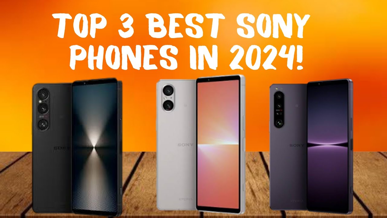 Top 3 BEST Sony Phones in 2024. (Do not buy without watching the video ...