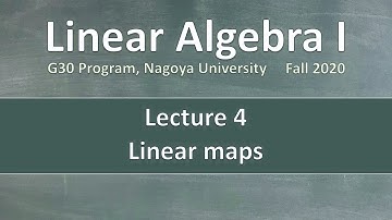 Linear Algebra 1 (G30 Program) - Lecture 4: Linear maps