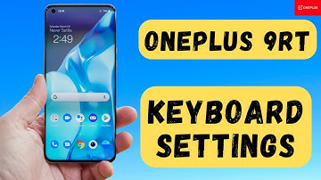 Oneplus 9rt keyboard settings | oneplus keyboard settings