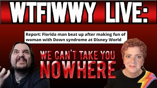 WTFIWWY Live - We Can't Take You NOWHERE - 4/8/24