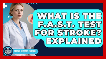 What Is The F.A.S.T. Test For Stroke? Explained - Stroke Support Channel
