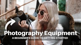 Basic photography equipment for beginners: what you need to get started!