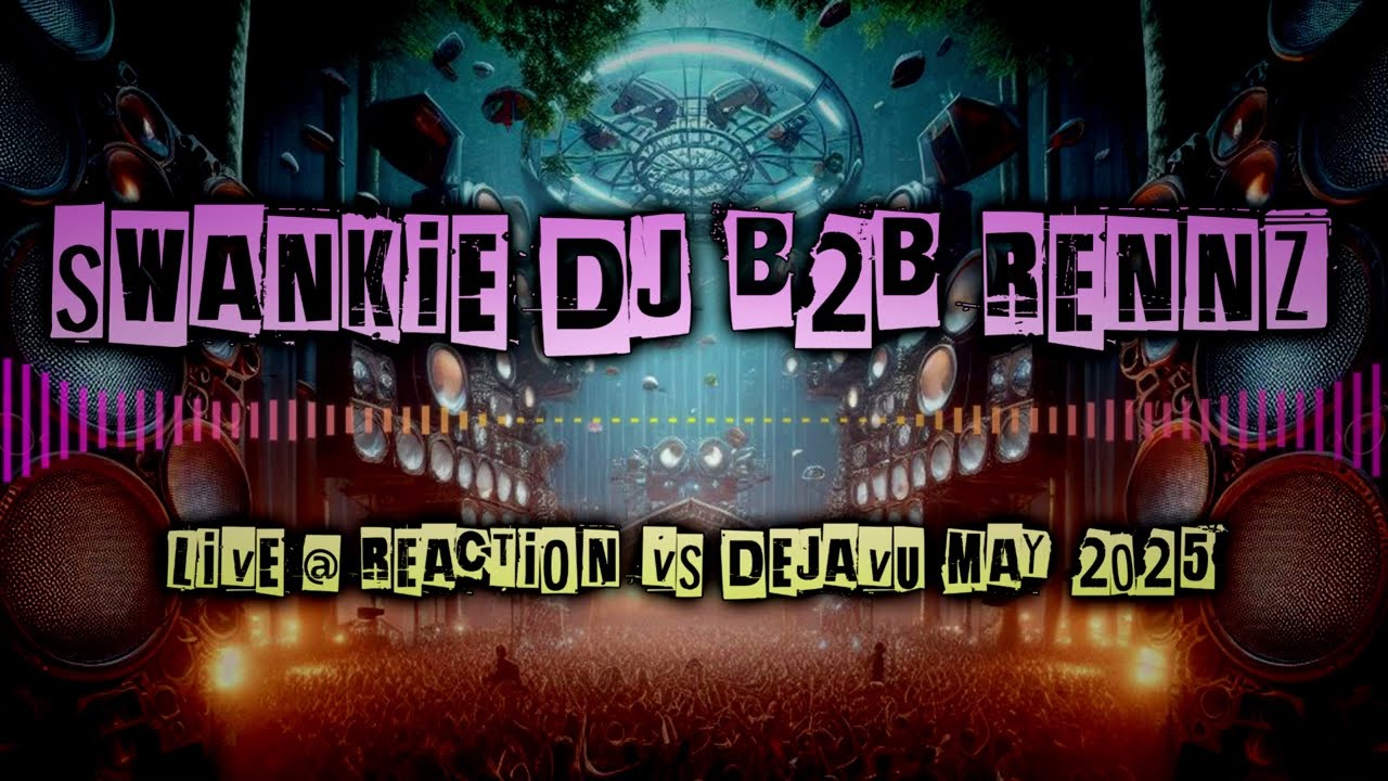 Swankie DJ b2b Rennz - Live @ Reaction vs Dejavu 3rd May 2025