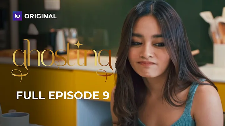 Ghosting | Episode 9 | iWant Originals