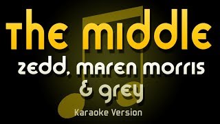 Zedd, Marin Morris & Grey - The Middle (Karaoke)