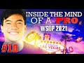 ♠♣♥♦ Inside the Mind of a Pro @ 2021 WSOP #10