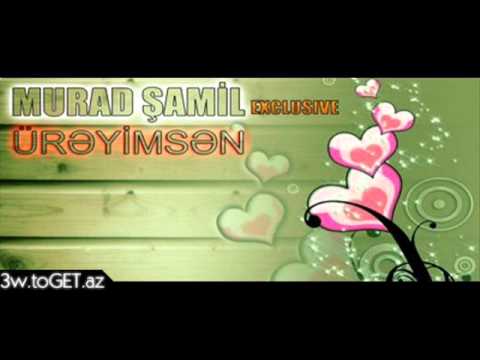 Murad Samil - Ureyimsen (3w.toget.az).wmv