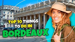 TOP 10 Things To Do In Bordeaux 2023 | Travel guide