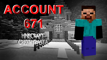 Minecraft Creepypasta | Account 671