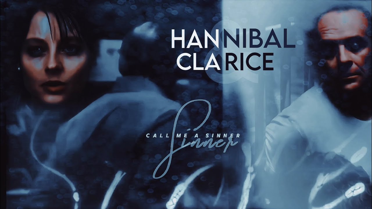 call me a sinner || hannibal lecter & clarice starling (silence of the lambs)