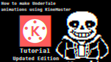 How To Make UnderTale Animations Using KineMaster (Updated Edition)