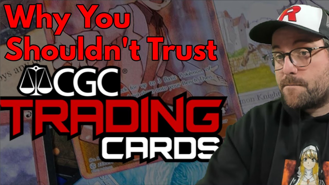 Why You Shouldn't Trust Grading Companies - CGC Certified Guaranty Company Trading Cards