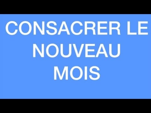 CONSACRER LE NOUVEAU MOIS