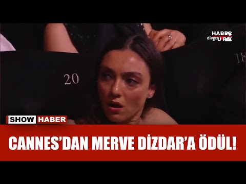 Merve Dizdar, Cannes’da ‘En İyi Kadın Oyuncu’ ödülünü aldı!