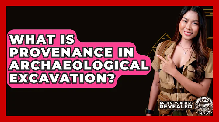 What Is Provenance In Archaeological Excavation? - Ancient Wonders Revealed