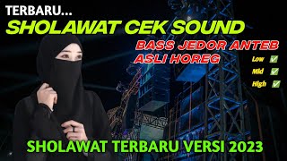 CEK SOUND SHOLAWAT TERBARU 2023 DIJAMIN NJEDUG ❗BASS HOREG CLARITY MANTAB