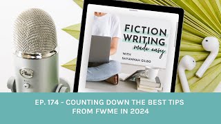 #174. Counting Down The Best Writing Tips From FWME In 2024
