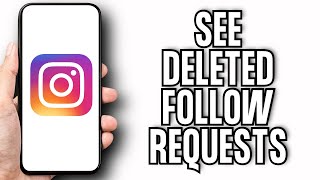 How to See Deleted Follow Requests on Instagram