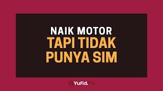 Hukum Berkendara Tanpa SIM (Surat Izin Mengemudi) - Poster Dakwah Yufid TV