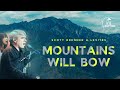 Mountains Will Bow | Scott Brenner | Levites | Single | Official Music Video