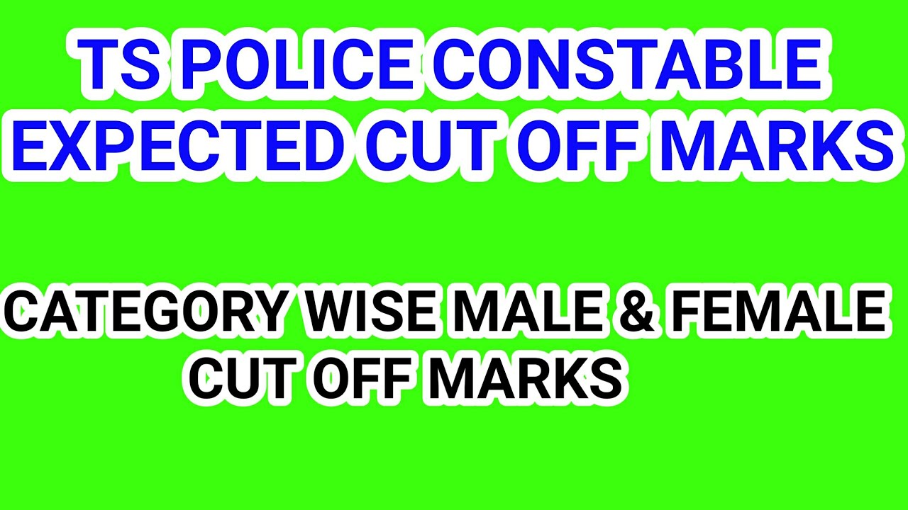 ts police constable expected cut off marks l ts constable expected cut off 2019