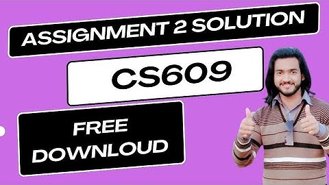 cs609 Assignment 2 Solution 2023 With File