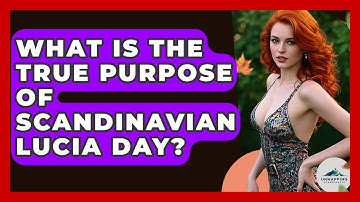 What Is The True Purpose Of Scandinavian Lucia Day? - Unmapping Scandinavia