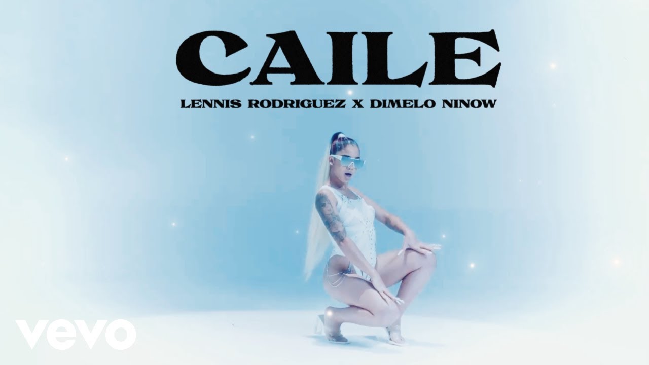Lennis Rodriguez X Dimelo Ninow - Caile