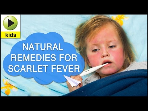 Video: Scarlet Fever In Children - Symptoms, Treatment, Prevention, Signs