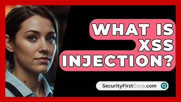 What Is XSS Injection? - SecurityFirstCorp.com