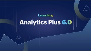 Launching Analytics Plus 6.0