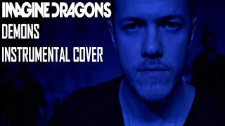 Imagine Dragons - Demons (Instrumental Cover)