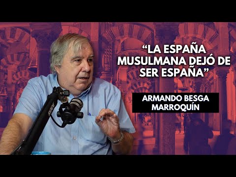 THE HISPANIZATION OF SPAIN - With Armando Besga Marroquín