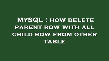 MySQL : how delete parent row with all child row from other table