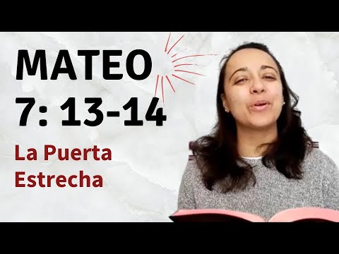 Mateo 7: 13-14 (La Puerta Estrecha) explicación - Kateryna Karreras