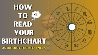 How to Read a Birth Chart | Step-by-Step Astrology for Beginners