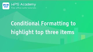 [WPS Academy] 2.0.7 Excel:Conditional Formatting to highlight top three items