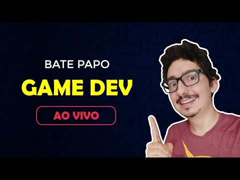 🔴 BATE PAPO GAME DEV 