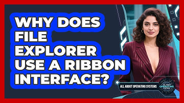 Why Does File Explorer Use A Ribbon Interface? - All About Operating Systems