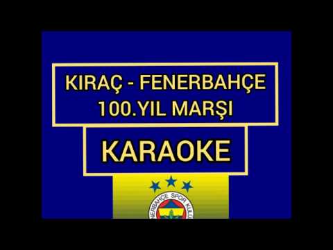 KIRAÇ - Fenerbahçe 100. Yıl Marşı - KARAOKE