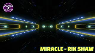 MIRACLE - RIK SHAW - LATEST BOUNCE BANGER - DONK 2023