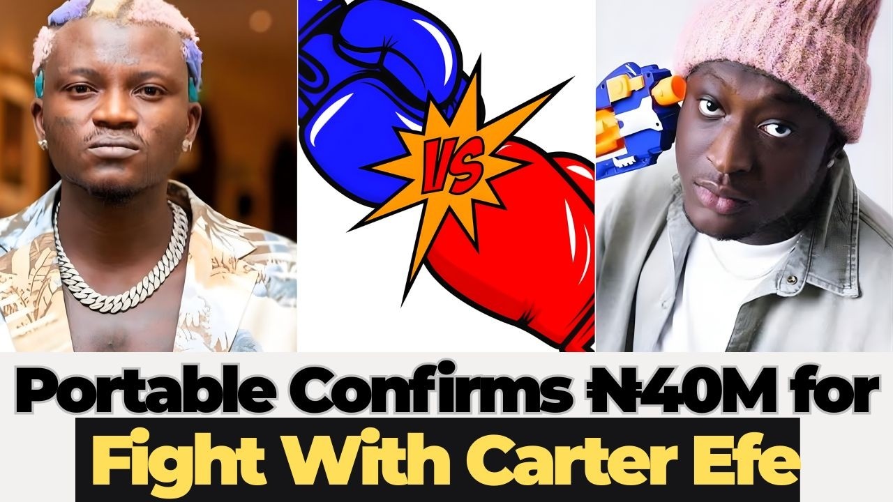 Portable Claims ₦40M Has Landed Ahead of Carter Efe Showdown