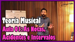 Video thumbnail of "Curso de Teoria Musical - Aula 01: Notas, Acidentes e Intervalos l Aula #38"