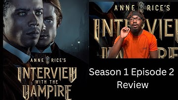 Interview with the Vampire: Season 1 Episode 2 Review