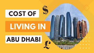 The Real Cost of Living in Abu Dhabi - How Much Do You Really Need ?