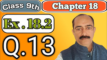 Class 9th || Chapter 18 || Ex.18.2 Q.No.13 (R.D.SHARMA)